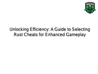 Unlocking Efficiency A Guide to Selecting Rust Cheats for Enhanced Gameplay.pdf