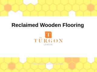 Reclaimed Wooden Flooring.ppt