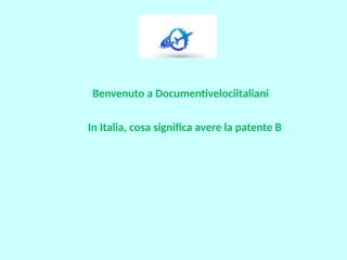 In Italia, cosa significa avere la patente B.pptx