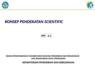 2.1 Konsep Pendekatan Scientific Rev final.pptx