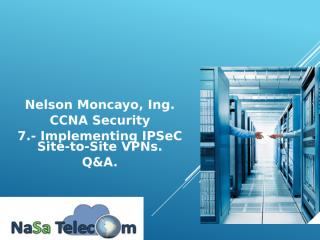 7.- Implementing IPSeC Site-to-Site VPNs Q&A.pptx